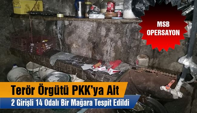 PKK’YA AİT 14 ODALI BİR MAĞARA TESPİT EDİLDİ