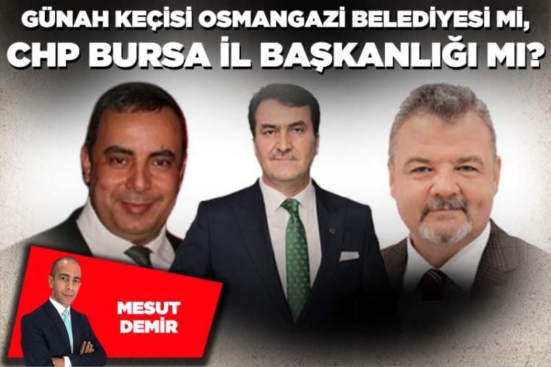 CHP Bursa, Kılıçdaroğlu’na meydan okudu! Günah keçisi Osmangazi Belediyesi oldu