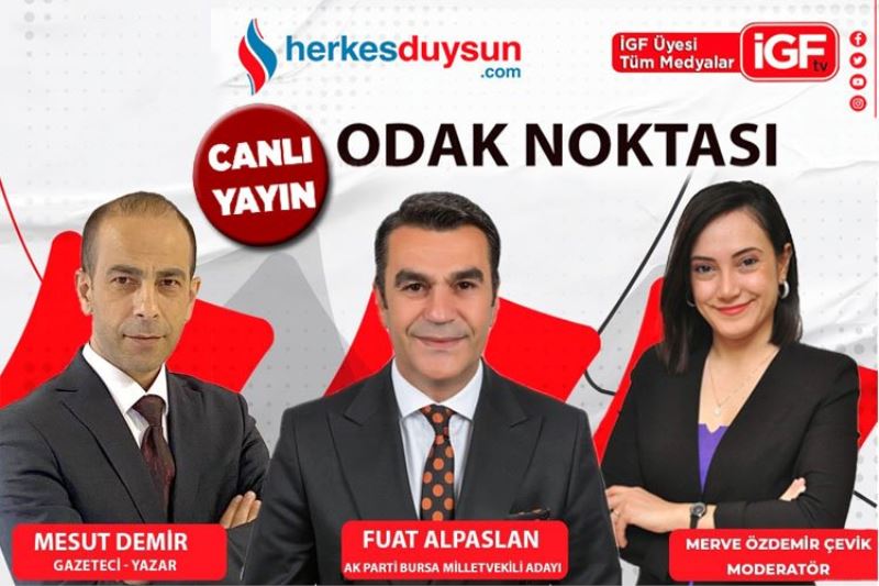 AK Parti Bursa Milletvekili adayı Fuat Alpaslan 
