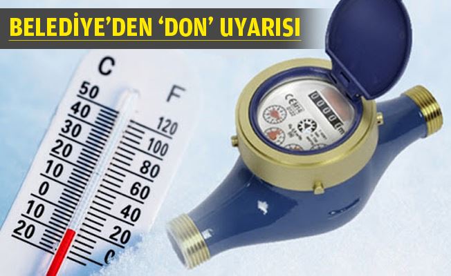 Eski’den uyarı su sayaçlarınızı ‘don’durmayın