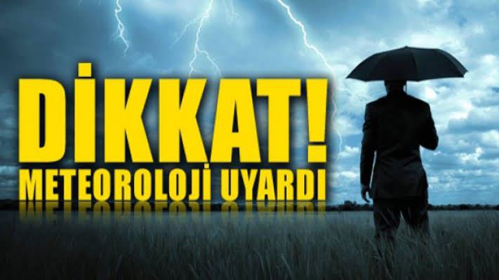 METEOROLOJİ UYARDI