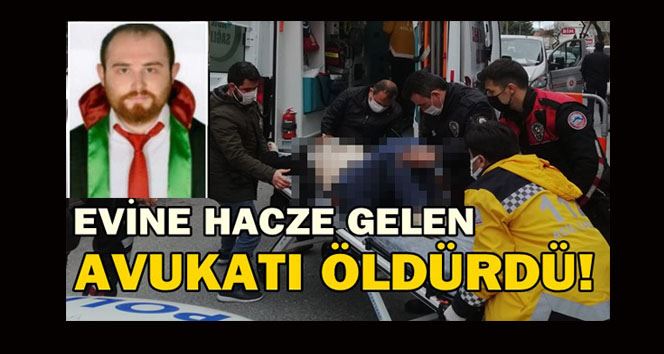 İcra için gelen avukatı öldürdü