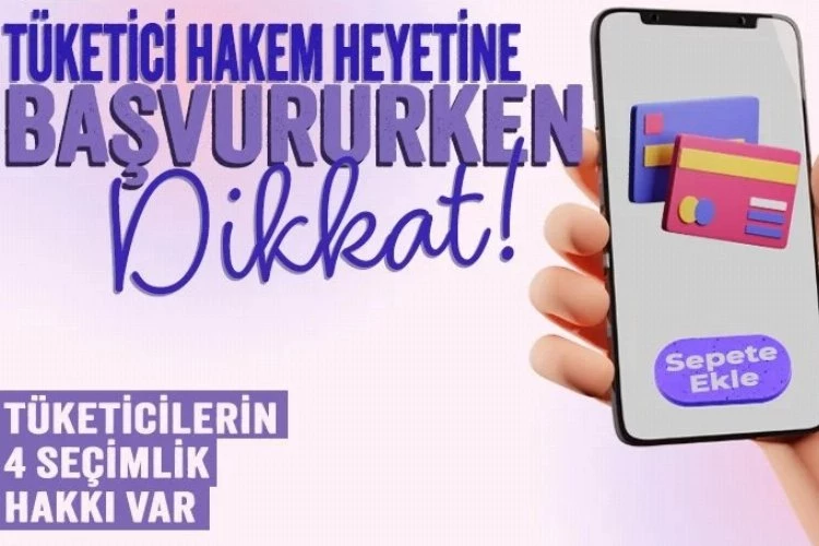 Tüketici Hakem Heyetine başvururken dikkat!